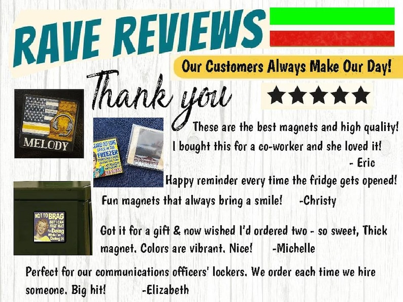 May include: Image features a collage of magnets with positive customer reviews. The magnets showcase various designs, including an American flag, a photo, and humorous text. Text includes "RAVE REVIEWS" and "Thank you."
