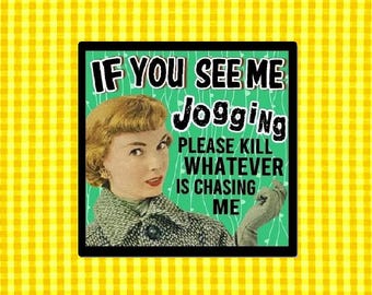 Funny Retro Magnet | If You See Me Jogging, Humor Gift