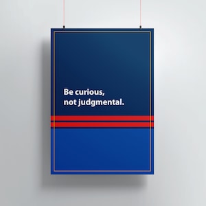 Be Curious Not Judgmental Digital Print, Inspirational Quote, Wall Decor, Instant Download