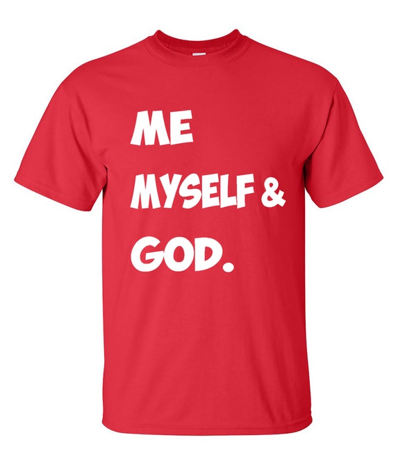 Me myself and god shirt Clearance