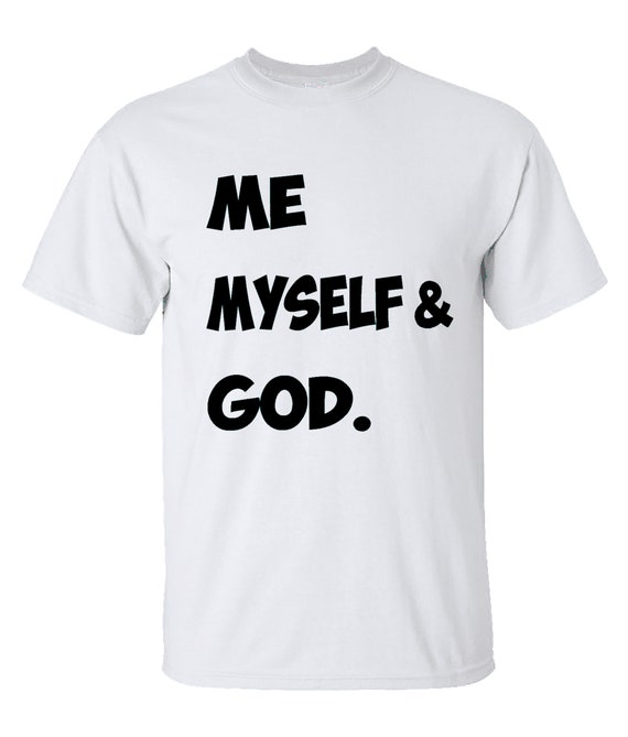 Me myself and god shirt Clearance