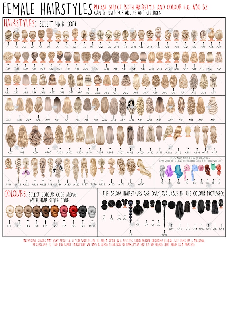 May include: A chart with a variety of female hairstyles, numbered and labeled with codes. The chart also includes a color palette with numbered codes. The text reads "Female Hairstyles: Please select both hairstyle and color e.g. A50 B2. Can be used for adults and children. Hairstyles: Select hair code. Colors: Select color code along with hair style code. The below hairstyles are only available in the color pictured. Headscarves color can be changed. If you would like to change the color do not mix the color with color code. Individual shades may vary slightly. If you would like to see a style in a specific shade before ordering please just send us a message. Struggling to find the right hairstyle? We have a large selection of hairstyles not listed please just send us a message."