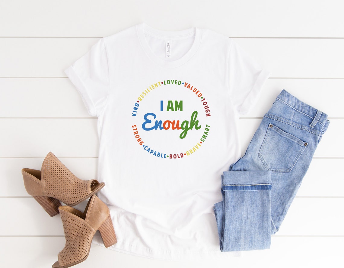 I Am Enough Tshirt Etsy