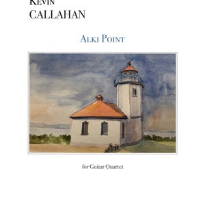 May include: A watercolor painting of a white lighthouse with a red roof, set against a cloudy sky. The lighthouse is on a grassy hill overlooking a body of water. The title "Alki Point" is written in blue text above the image. The text "for Guitar Quartet" is written below the image.