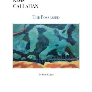 May include: A painting of a landscape with a fence in the foreground. The painting is in shades of blue, green, and yellow. The title "The Possessed" is written above the painting, and the text "for Solo Guitar" is written below the painting.