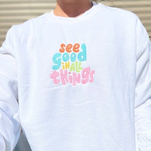 see good in all things embroidered crewneck/hoodie cute colorful embroidery trendy
