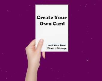 Custom Greeting Card, Custom Card, Custom Photo Card, Invitations, Customized Card,