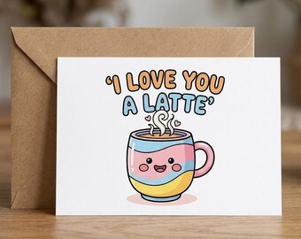 Funny Coffee Love Card – I Love You a Latte