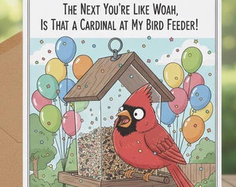 Cardinal at My Feeder Card - Funny Bird Birthday Card - Sarcastic Humor