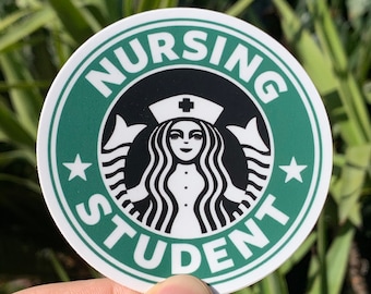 Nursing Student Sticker, Starbucks Sticker, Nursing Sticker, Die cut Starbucks Nursing Sticker, Waterproof Sticker