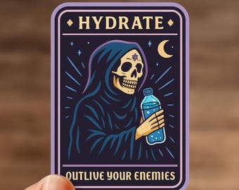 Hydrate Outlive Your Enemies Sticker | Grim Reaper Water Bottle Sticker | Funny Gothic Hydration Sticker | Dark Humor Vinyl Sticker
