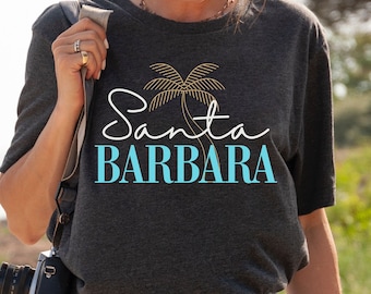 Santa Barbara California Shirt Santa Barbara Souvenir Gift Tee Central Coast CA Beach TShirt California Coastal Vacation T-Shirt
