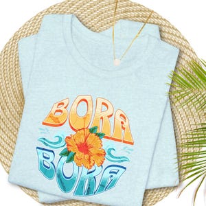 Bora Bora Shirt Bora Bora Island Vacation French Polynesia Bora Bora Honeymoon Tee Travel Gift Tshirt Bora Bora Souvenir