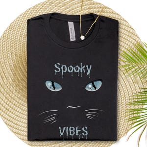 Spooky Vibes Scary Cat Halloween Shirt Horror Shirt Black Cat Shirt Halloween Tshirt Halloween Party Tee Trick or Treat Halloween Gift