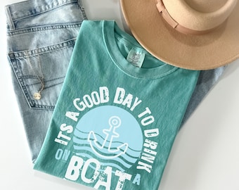 Its a Good Day to Drink on a Boat, Comfort Colors Cruise T Shirt, Summer Boat Trip, Cruise Trip Gift, Funny Drinking TShirt, Lake Life Shirt