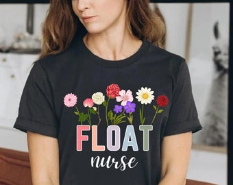 Float Pool Nurse Shirt Float Nurse Crewneck Float Pool Nurse Tee Float Nurse Shirt Flower Nurse Shirt Nursing Flower Shirt Floral Nurse Tee