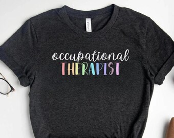 Occupational Therapist Shirt Occupational Therapy Tshirt OT Tshirt Future OT Tshirt Occupational Shirt Therapist Tee Therapist Shirt OT Gift