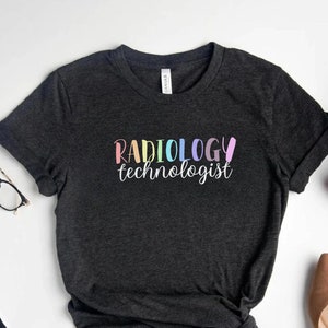 Radiology Technologist Shirt Radiology Tech Tshirt Ultrasound Technologist Shirt Xray Technologist Shirt RAD Tech Shirt Rad Tech week Shirt