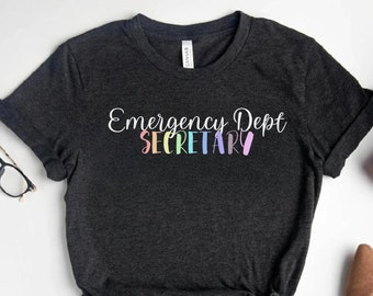 Emergency Dept Secretary Shirt Emergency Room Secretary Tshirt Emergency Department Secretary Shirt ER Secretary Shirt ER Unit Secretary Tee