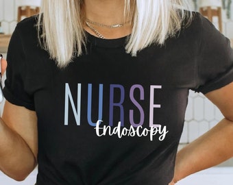 Endoscopy Nurse Shirt, Endo Nurse Shirt, Endoscopy Nurse Tee Shirt, Endoscopy Nurse Gift, Endoscopy Nurse Tshirt, Endoscopy Unit Shirt, Endo