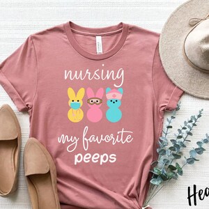 Nursing my Favorite Peeps Shirt Gift For Nurses Easter Nurse Shirt Funny Easter T-Shirt Easter Bunny Shirt Nursing School Tee Easter Shirt