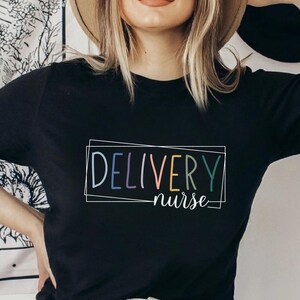 Delivery Nurse Shirt, Labor and Delivery Nurse Shirt, L&D Nurse Shirt, Grad Gift for Labor and Delivery Nurse, L and D unit shirt, Nursing