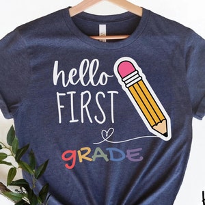 Hello First Grade Shirt First Day of School Shirt Back to School Shirt 1st Grade Student Shirt First Grade Shirt First Grade Teacher Shirt