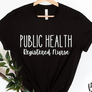 Volksgezondheid Verpleegkundige Shirt Volksgezondheid Verpleegster T-Shirt Volksgezondheid RN Tshirt Cadeau voor Volksgezondheid Verpleegster Toekomstige Verpleegster Tshirt