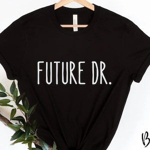 Future Dr. Shirt Future Dr Tshirt Future Doctor Camicia Medico Camicia Future Doctor Tee Dr Doctor Camicia Regalo di laurea della scuola medica