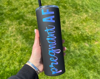 Pregnant AF Tumbler: Funny Pregnancy Announcement Gift