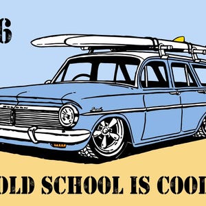 La vieja escuela es genial -EH holden Wagon - Tarjeta de feliz cumpleaños o para cualquier ocasión enmarcable - Gazza Miller Art