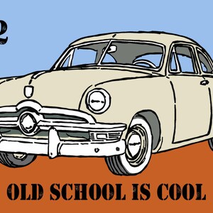 Old School Is Cool - Ford Tudor Coupé - Frameable alles Gute zum Geburtstag oder für alle Anlässe Karte - Gazza Miller Art