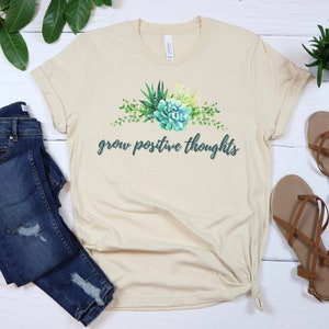 Grow Positive Thoughts Shirt | Positive Thought Tee | Mental Health Shirt | Kindness Shirt | Plant Shirt | Positive Shirt