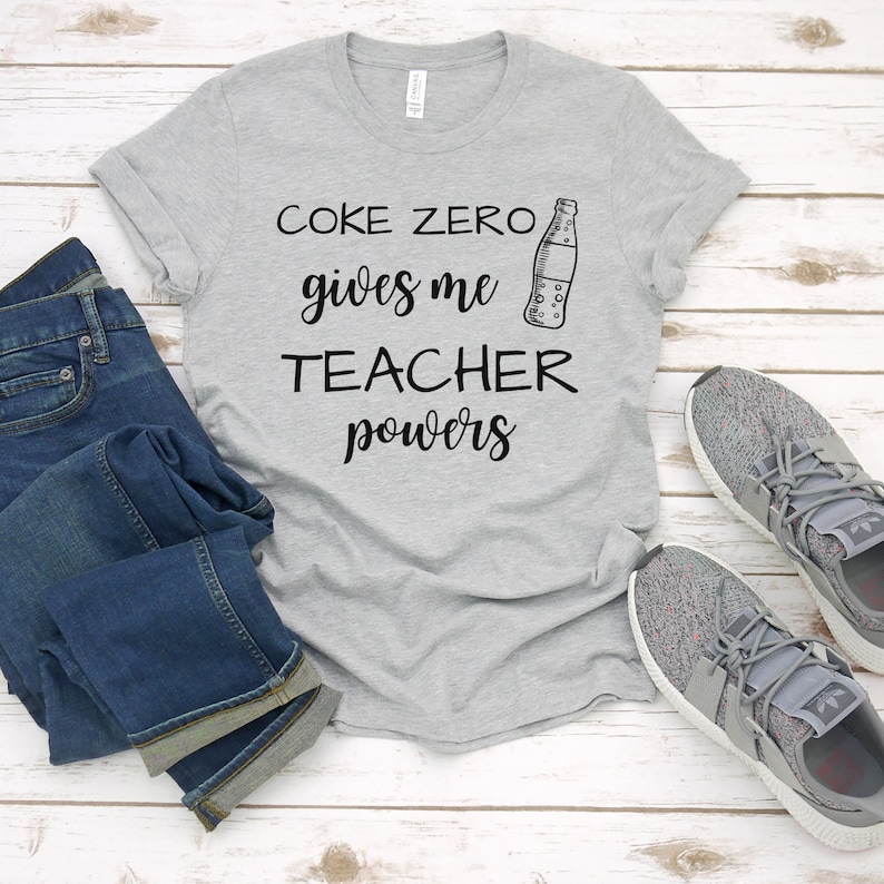 Coke Zero Gives Me Teacher Powers, Coke Zero Shirt, Teacher Shirt