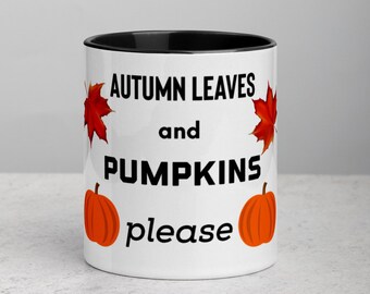 Coffee Mug, Autumn Leaves And Pumpkins Please, Fall Mug, Autumn Mug, Happy Fall Mug, Pumpkin Spice Mug, Halloween Mug, Gift Mug