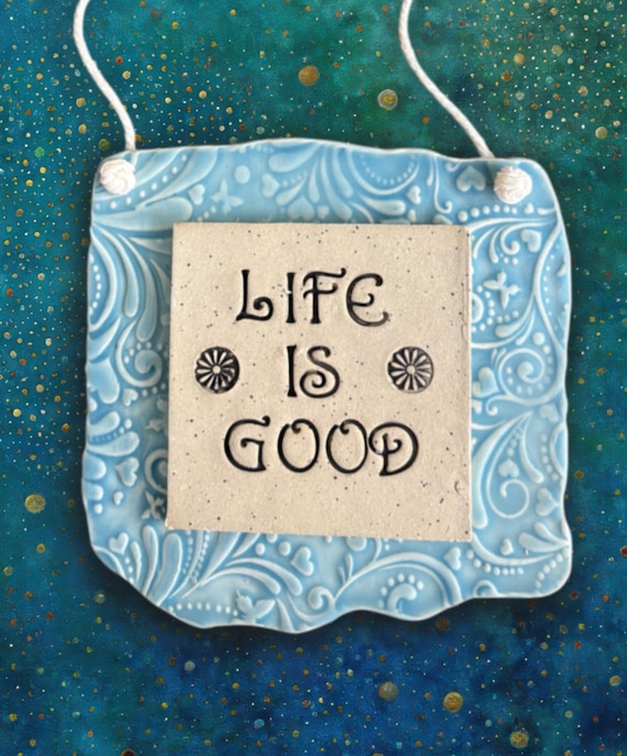 Life Is Good – Handmade Blue Ceramic Wall Hanging Sign