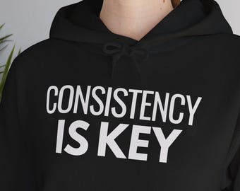 Sweat motivant, sweat à capuche gym, sweat à capuche fitness, sweat à capuche inspirant, sweat à capuche unisexe, sweat à capuche la cohérence est la clé, cadeau pour amateur de fitness
