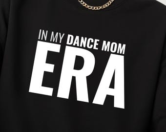 Sweat-shirt pour maman de danse à mon époque, col rond, cadeau pour maman, tenue de concours de danse, équipe de danse, sweat-shirt pour maman, chemise à la mode de l'époque des mamans