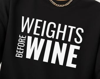 Sweat-shirt entraînement amusant, col rond Weights Before Wine, chemise pour maman de sport, sweat-shirt fitness humour, cadeau de motivation pour l'entraînement, cadeau pour amateur de sport