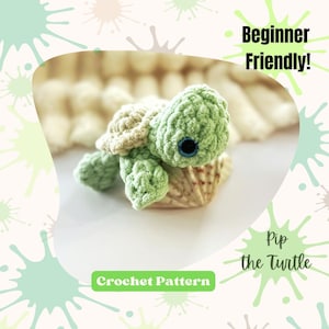 May include: A crochet pattern for a green turtle named Pip, with a beginner-friendly design. The turtle is sitting on a seashell and is made with yarn. The pattern is called "Pip the Turtle" and is a crochet pattern.