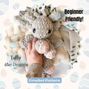 Tully the Dragon Crochet Pattern, Amigurumi dragon beginner friendly pattern, crochet snuggler lovey, PDF download, cute crochet pattern
