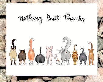 Nothing Butt Thanks, Cat Butts, Greeting Card, Sustainable, Eco-Friendly, Humor, Cheer Up, Thank You, Happy, Funny