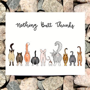 Nothing Butt Thanks, Cat Butts, Greeting Card, Sustainable, Eco-Friendly, Humor, Cheer Up, Thank You, Happy, Funny