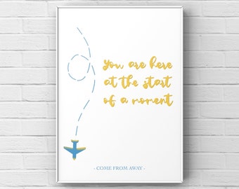 Come from Away the musical -  You are here at the start of a moment - Lyric Print
