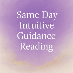 Same Day Intuitive Guidance Reading |  Fast Delivery