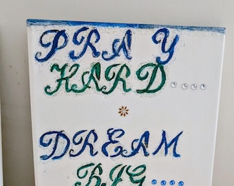 Pray Hard , Dream Big
