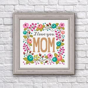 Te amo mamá patrón punto de cruz, Cuadro punto de cruz día de la madre, Punto de cruz contado floral, Punto de cruz primavera, Mamá, Regalo para mamá pdf