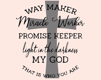 Way Maker svg , Way Maker Miracle Worker Promise Keeper svg , Religious svg, Christian svg