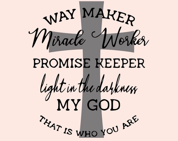 Way Maker svg Way Maker Miracle Worker Promise Keeper svg ...
