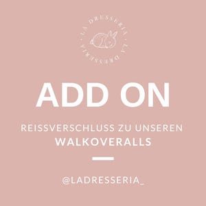 May include: Add-on for our overalls, a zipper closure.  The text reads "Reissverschluss zu unseren Walkoveralls" and "@ladresseria_"